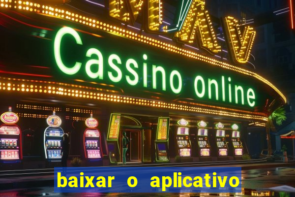 baixar o aplicativo vai de bet